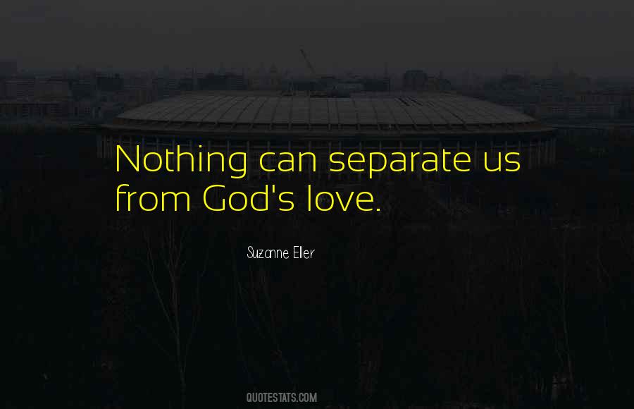 Separate From Love Quotes #859840