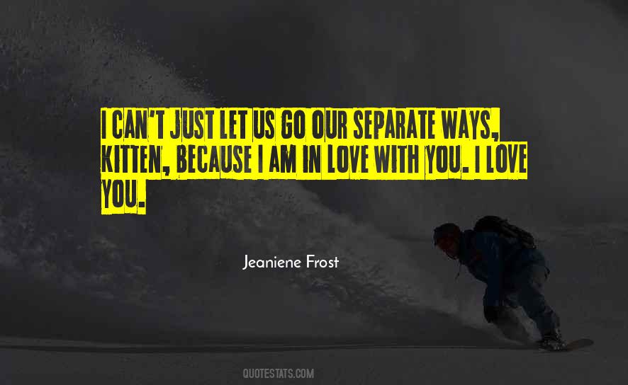 Separate Ways Love Quotes #1714877