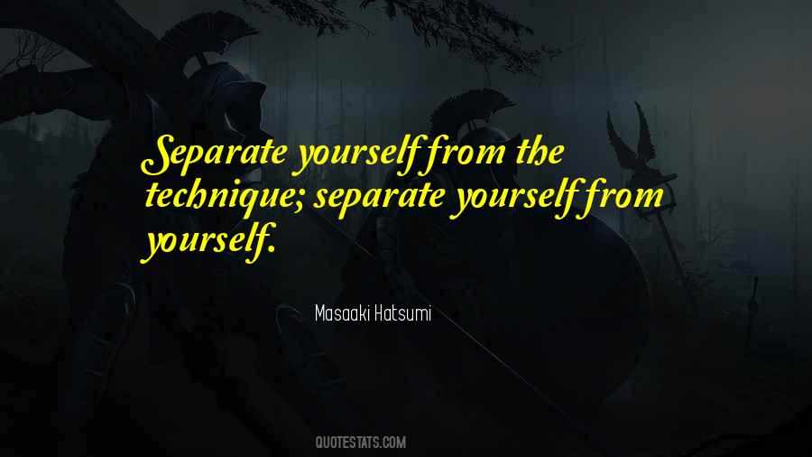 Separate Yourself Quotes #561963