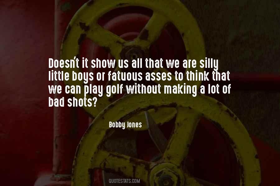 Quotes About Bobby Jones #1293432