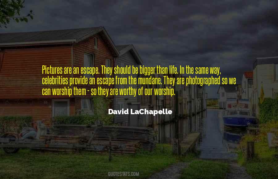 Quotes About David Lachapelle #1376261