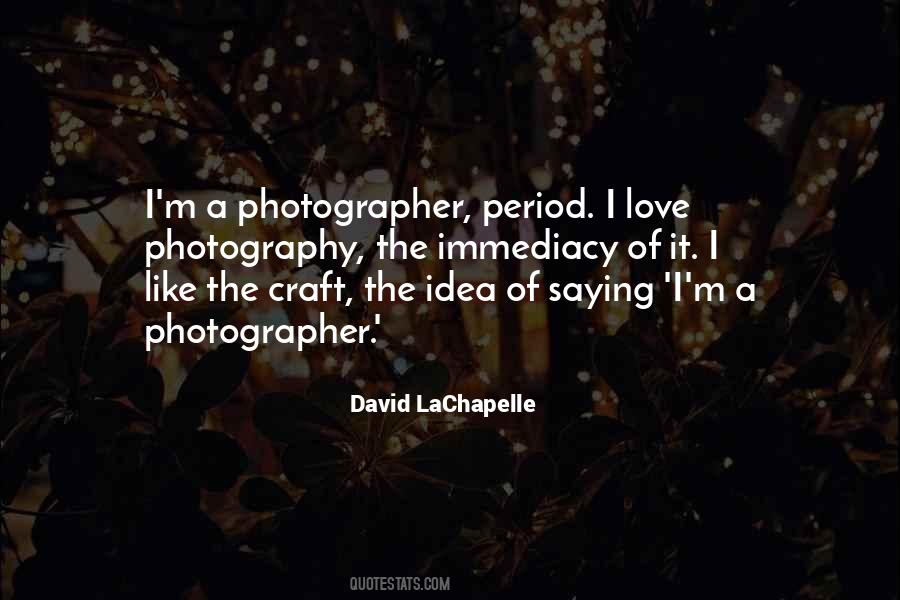 Quotes About David Lachapelle #159606