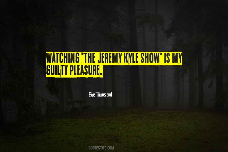 Quotes About Jeremy Kyle #1118958