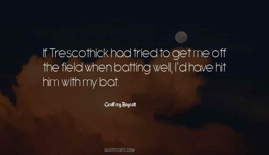 Quotes About Geoffrey Boycott #570070