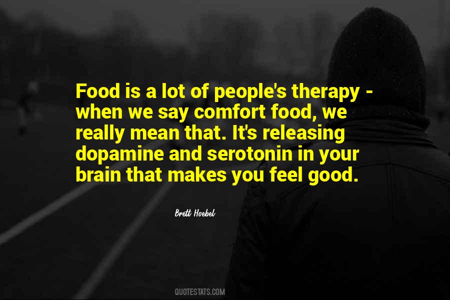 Serotonin And Dopamine Quotes #1780447