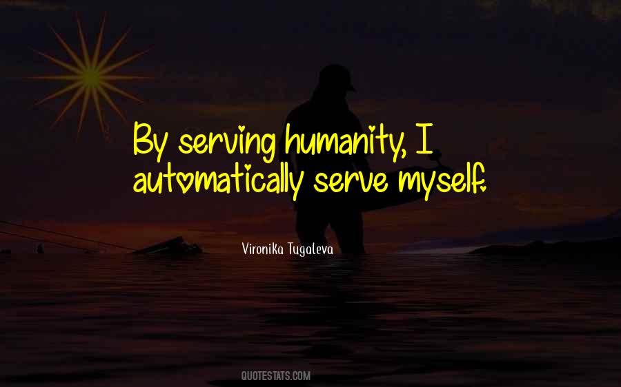 Serve Humanity Quotes #4437