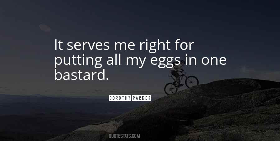 Serves You Right Quotes #1262039