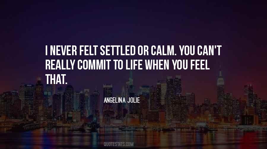 Settled Life Quotes #1274475