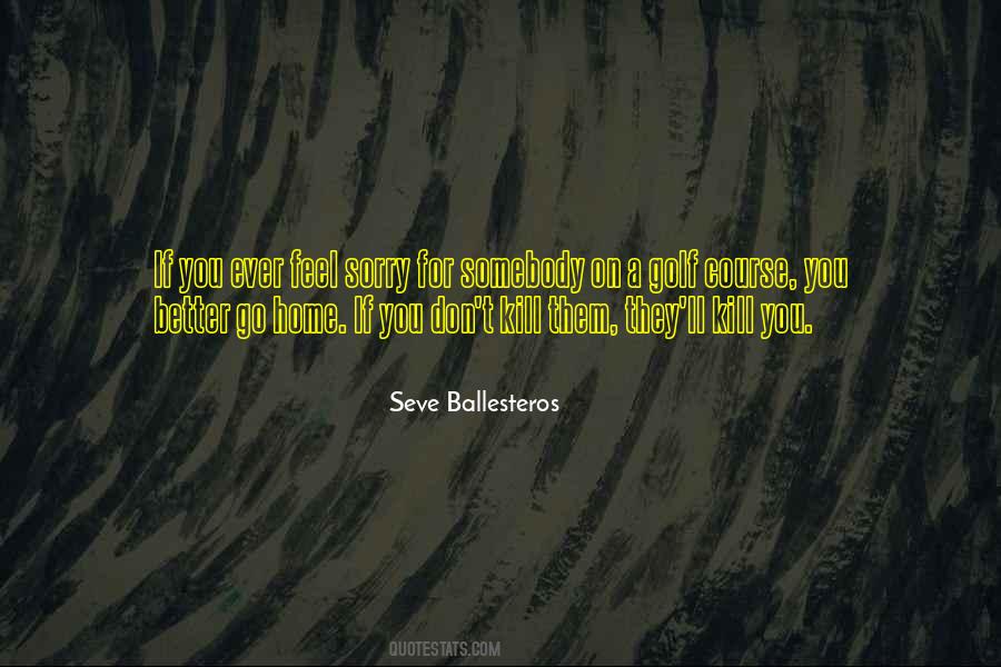 Seve Ballesteros Best Quotes #1310709