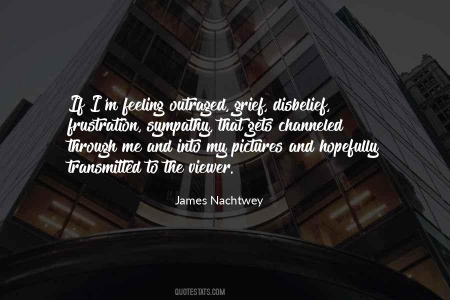 Quotes About James Nachtwey #1689813