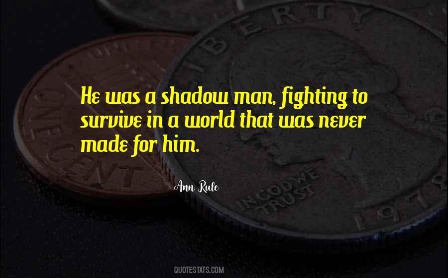 Shadow Man Quotes #781097