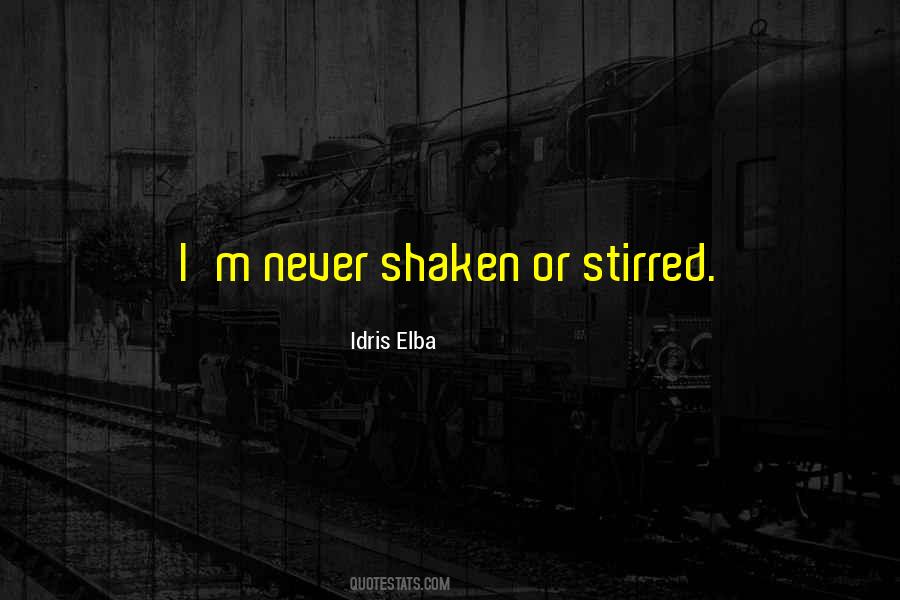 Shaken Not Stirred Quotes #324567