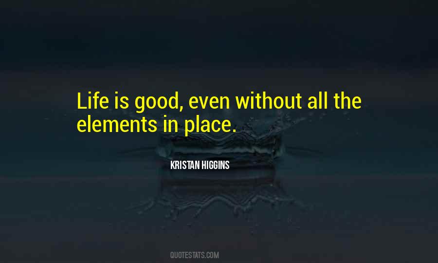 Quotes About Life Is Good #123983