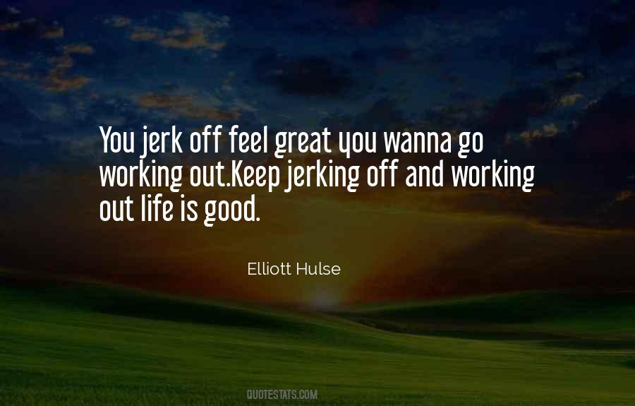 Quotes About Life Is Good #1275032