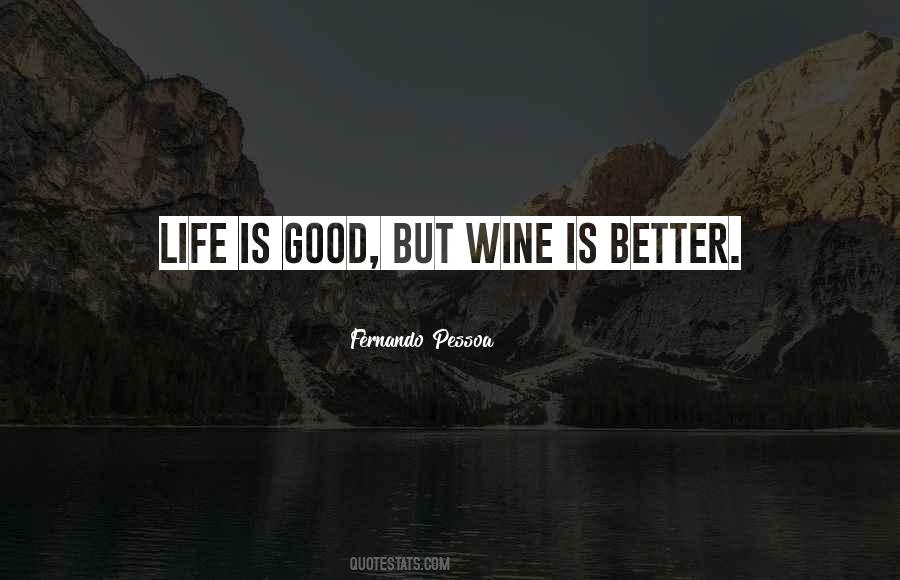 Quotes About Life Is Good #1537702