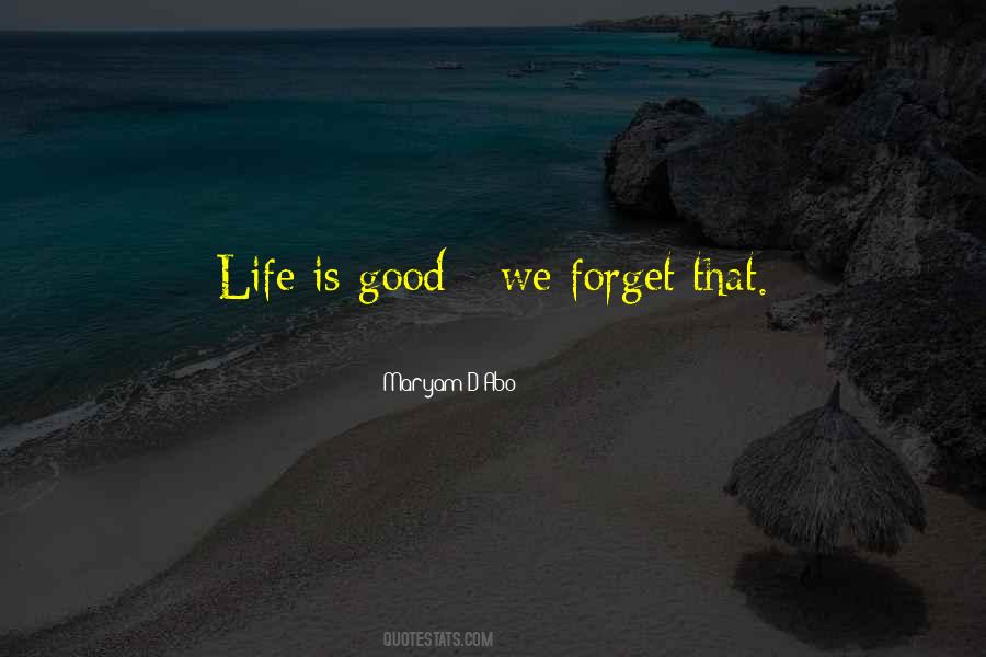 Quotes About Life Is Good #177637