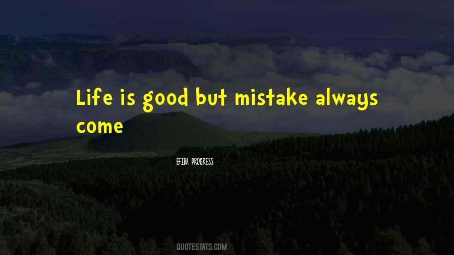 Quotes About Life Is Good #889013