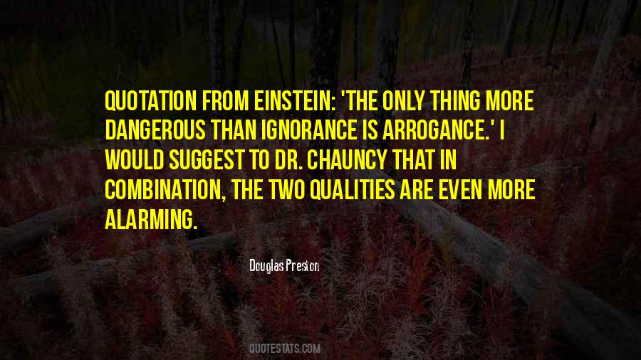 Quotes About Arrogance And Ignorance #758649