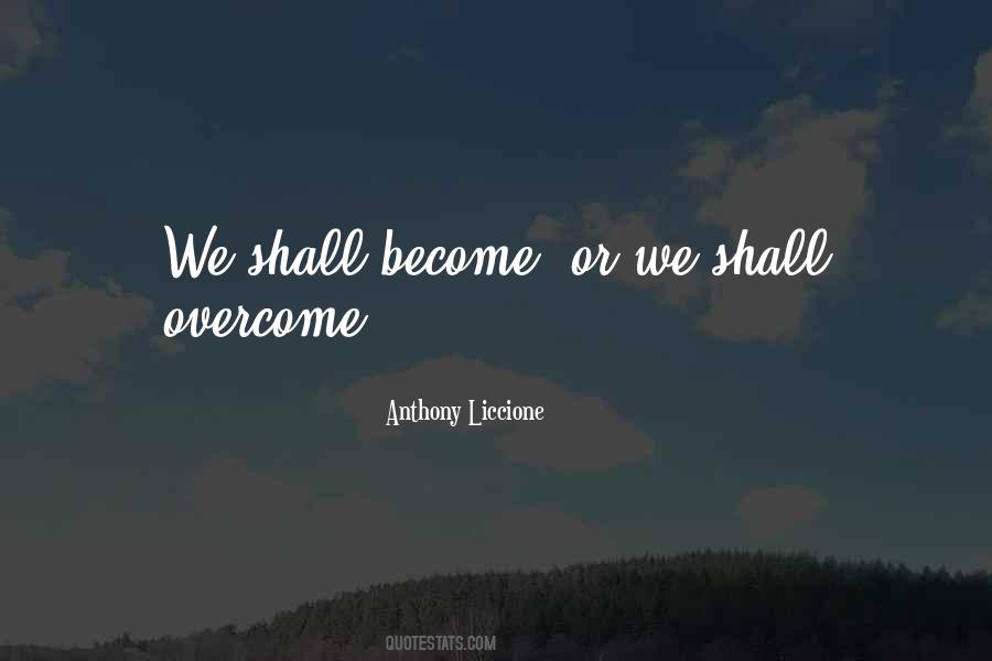 Shall Overcome Quotes #1254711
