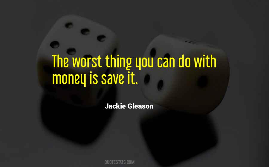 Quotes About Jackie Gleason #560475