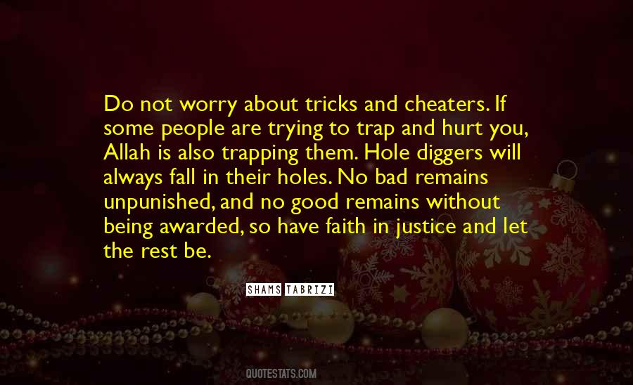 have faith in justice and let the rest be. ~ shams tabrizi have faith in justice and let the rest be. ~ shams tabrizi