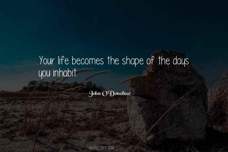 Shape Your Life Quotes #1016940