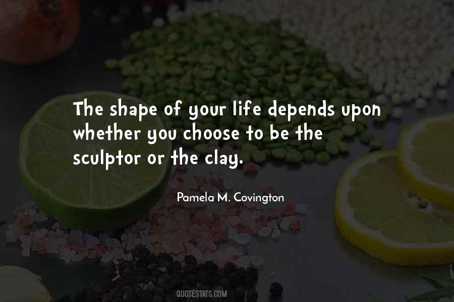 Shape Your Life Quotes #1859176