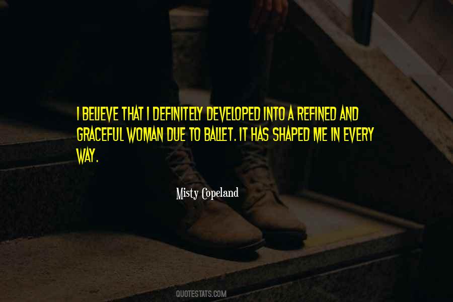 Shaped Me Quotes #1004072