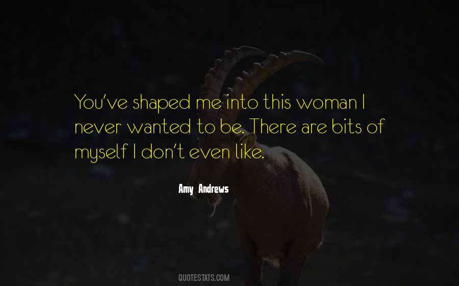 Shaped Me Quotes #1763012