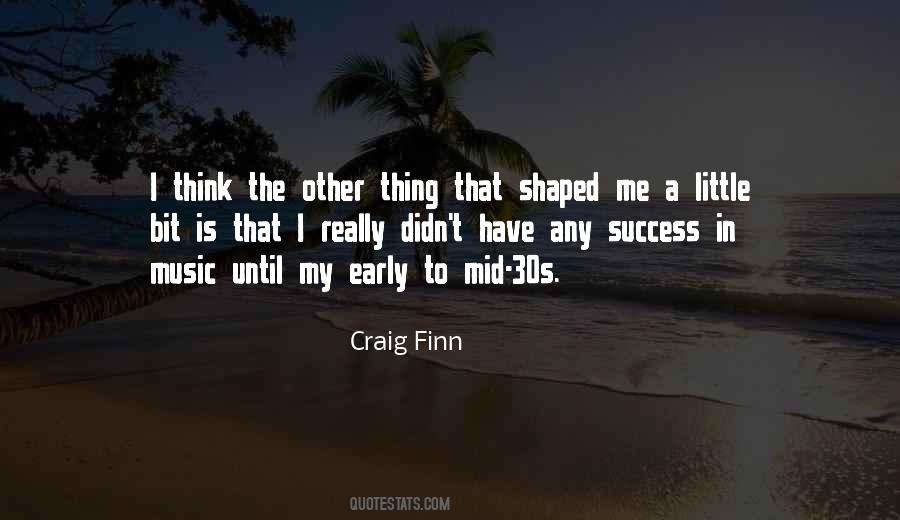 Shaped Me Quotes #1846209