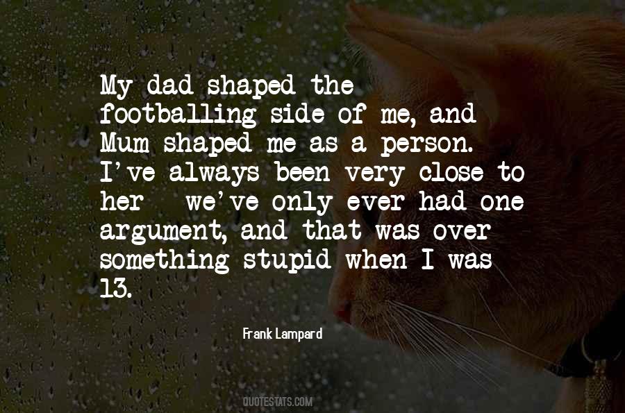 Shaped Me Quotes #1858365