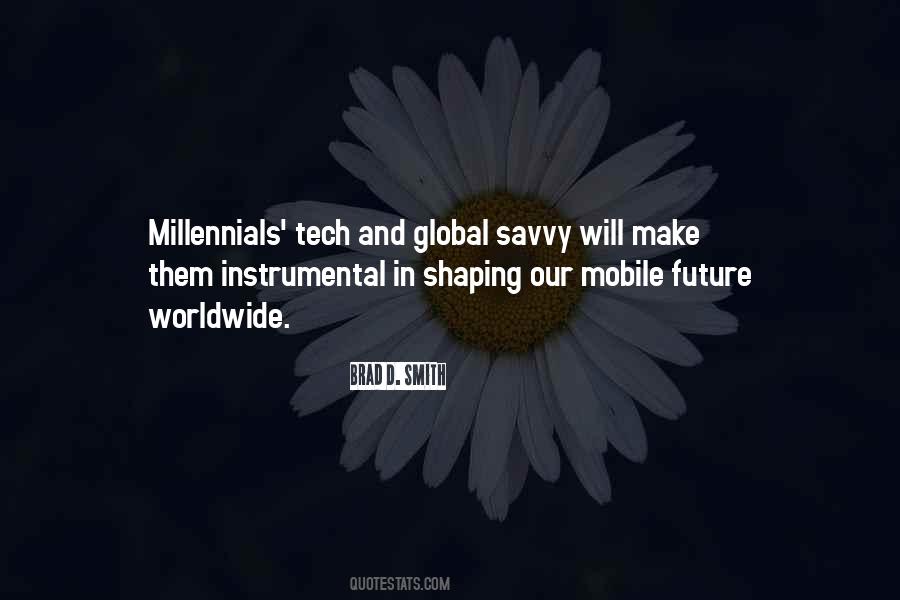 Shaping Our Future Quotes #1109991