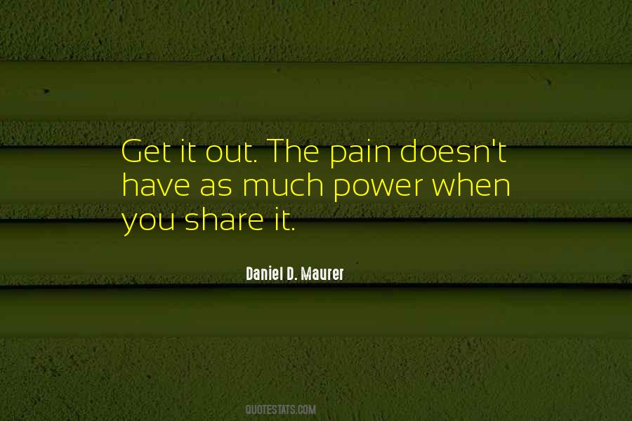 Share Your Pain With Me Quotes #213357