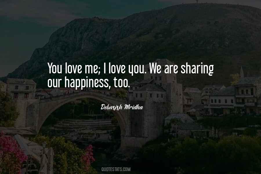 Sharing Our Happiness Quotes #1610399