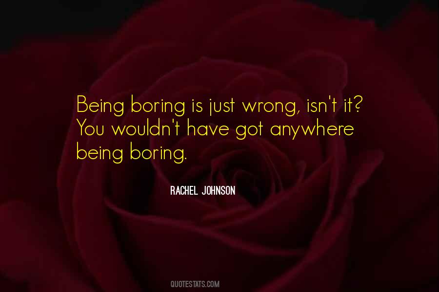 Quotes About Being Boring #1073467