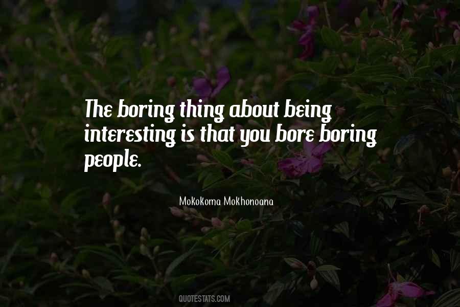Quotes About Being Boring #198482