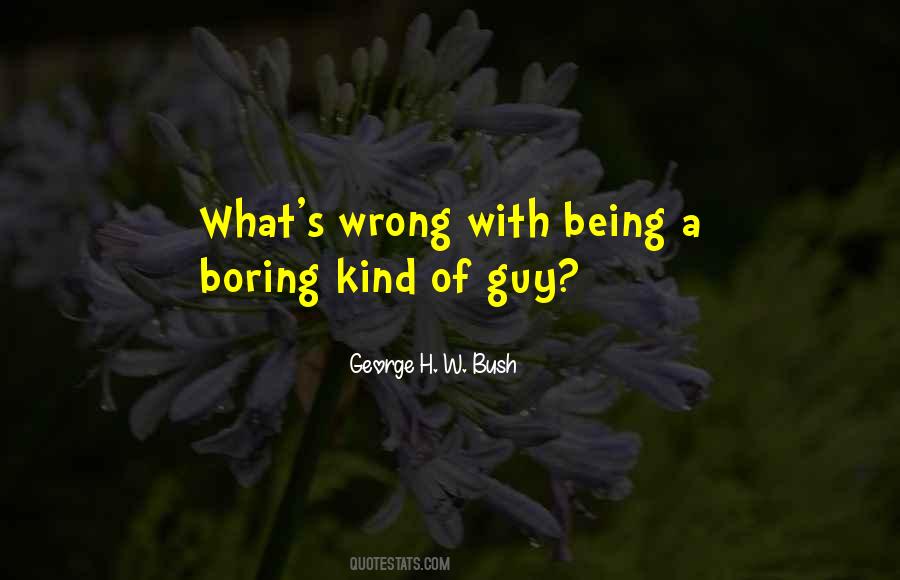 Quotes About Being Boring #274817