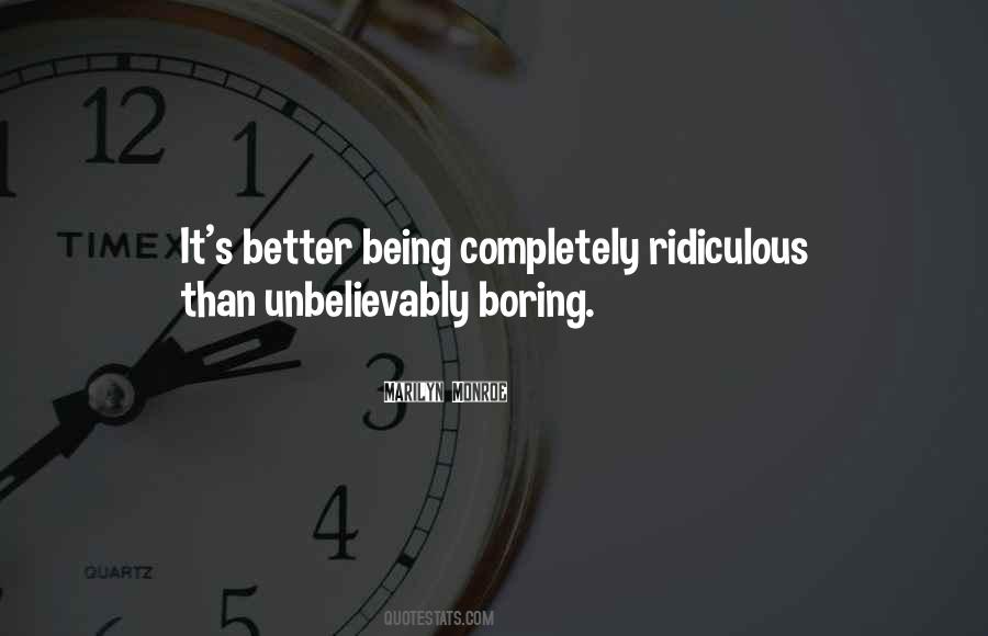 Quotes About Being Boring #458894