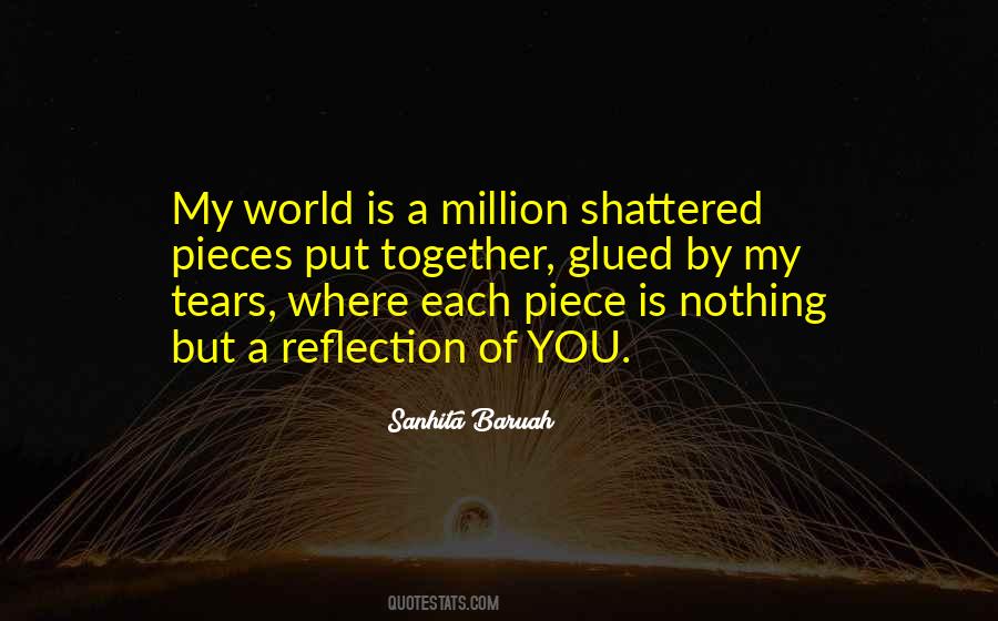 Shattered Into Pieces Quotes #1144391