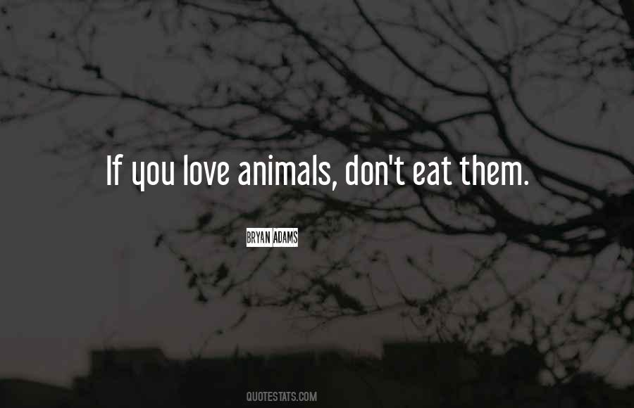 Quotes About Animal Love #412231