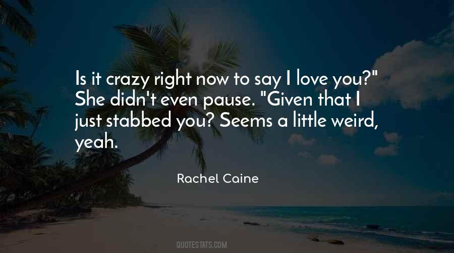 She A Little Crazy Quotes #1017005