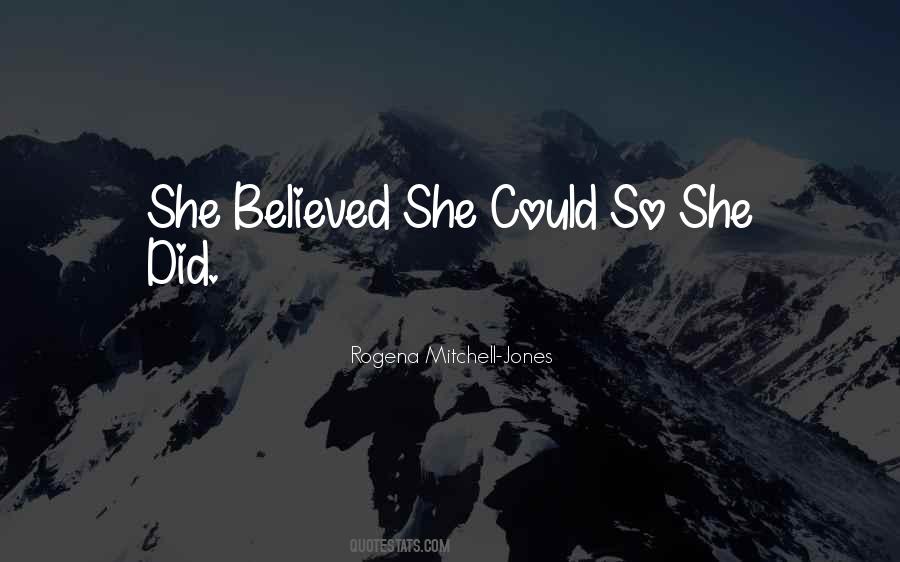 She Believed She Could So She Did Quotes #1830589