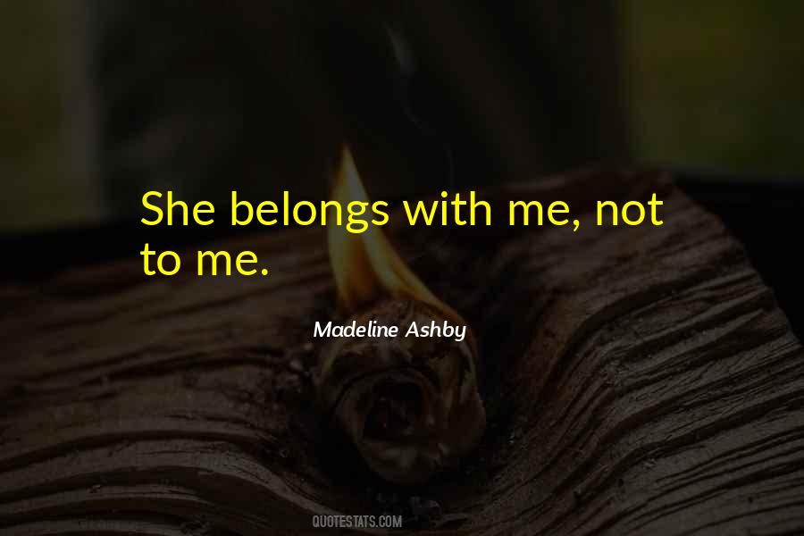 She Belongs To Me Quotes #406473