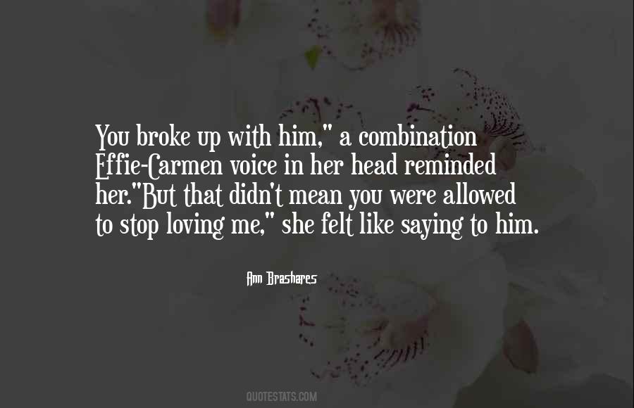 She Broke Up With Me Quotes #491312