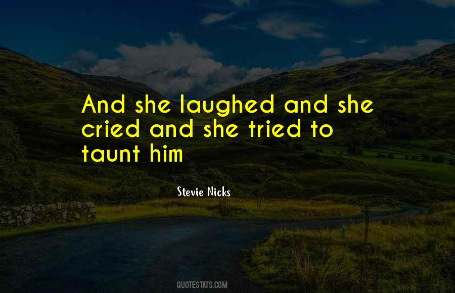 She Cried Quotes #506733