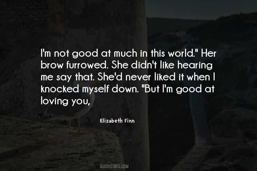 She Didn't Like Me Quotes #953917 She Didn't Like Me Quotes #953917