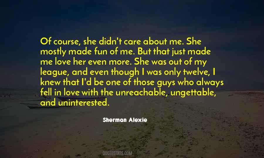 She Didn't Love Me Quotes #1104231