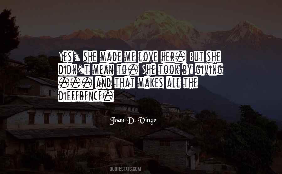 She Didn't Love Me Quotes #1421260