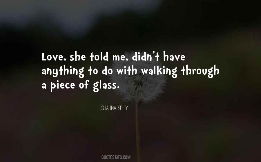 She Didn't Love Me Quotes #1533816