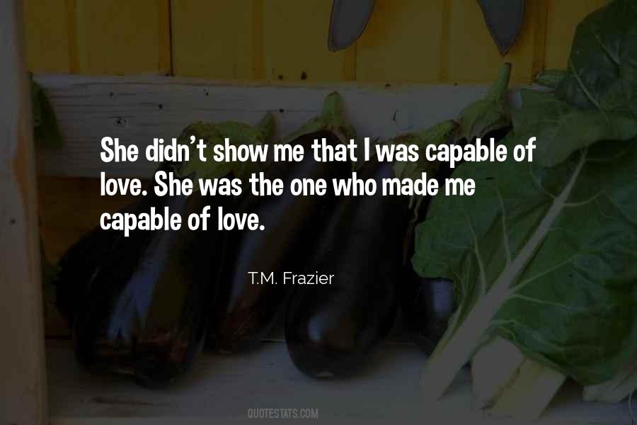 She Didn't Love Me Quotes #1731476